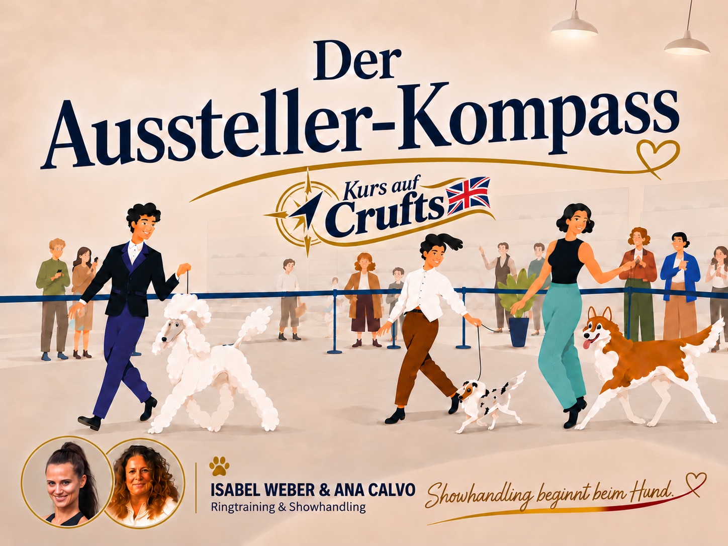 Der Aussteller-Kompass_ Kurs auf Crufts mit Isabell Weber und Ana Calvo